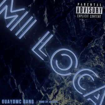 Mi Loca by GUAYOMC GANG