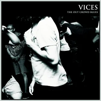 The Out Crowd Blues by Vices