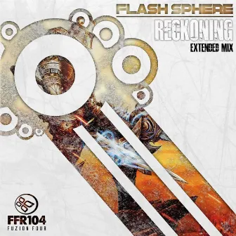 Reckoning (Extended Mix) by Flash Sphere