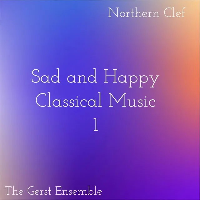 Sad and Happy Classical Music 1