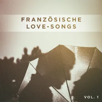 Französische Love-Songs, Vol. 1 by Unknown Artist