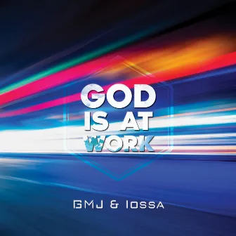 God is at Work by GMJ