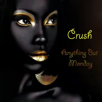 Crush by Anything But Monday