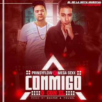 Conmigo o Con Él (feat. Mega Sexx) by PrinsyFlow