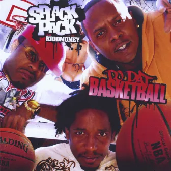 Do Dat Basketball (feat. Kidd Money) by Splack Pack