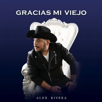 Gracias Mi Viejo by Alex Rivera