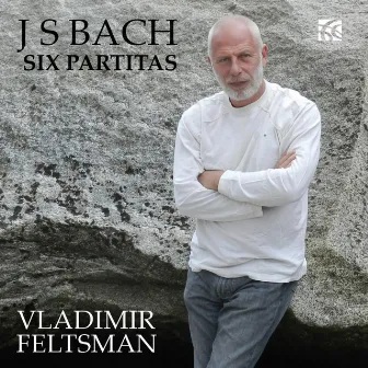 Bach: Six Partitas, BWV 825-869 by Vladimir Feltsman