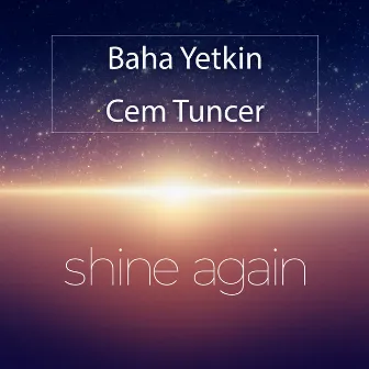 Shine Again by Cem Tuncer