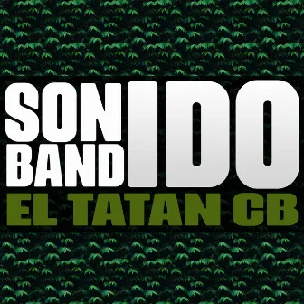 Sonido Bandido by El Tatan CB