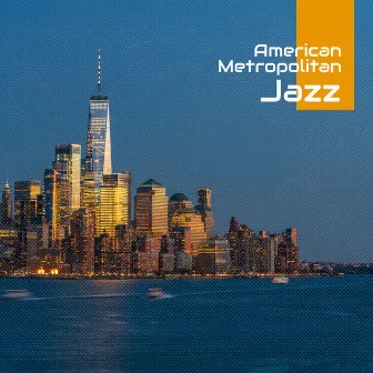 American Metropolitan Jazz - Instrumental Music from the Largest Cities of the U.S.A. by Explosion of Jazz Ensemble