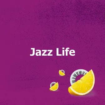 Jazz Life by Jazz Love Jazz Life