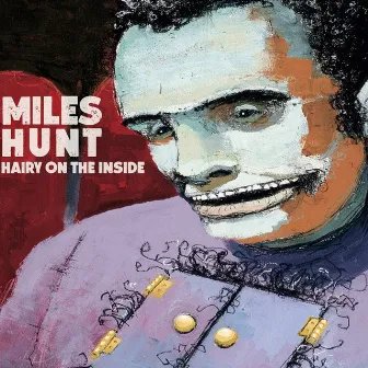 Hairy on the Inside by Miles Hunt