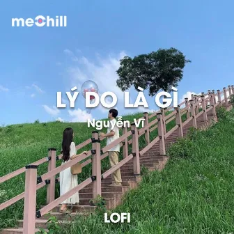 Lý Do Là Gì (Lofi Chill) by meChill