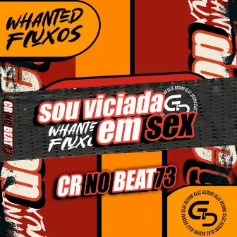 Eu Sou Viciada Em Sexo by Whanted Fluxos