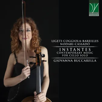 Ligeti, Coggiola, Bareilles, Cassadò: Instantes (Contemporary Music for Cello Solo) by Giovanna Buccarella