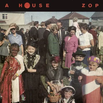 ZOP by A House