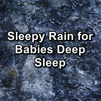 Sleepy Rain for Babies Deep Sleep by Thunder Sounds