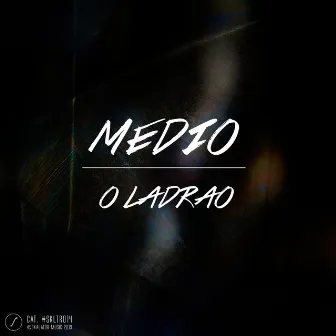 O Ladrao by Medio