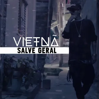 Salve Geral by VIETNÃ