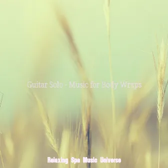 Guitar Solo - Music for Body Wraps by Relaxing Spa Music Universe