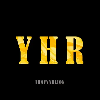 Y.H.R (Ya habrá respuesta) by Thafyahlion