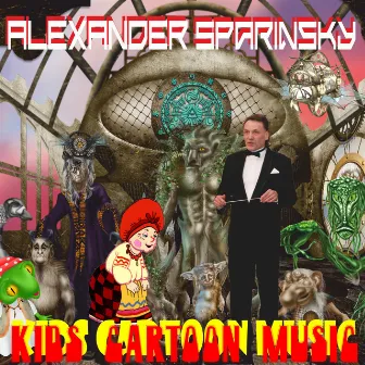 Kids Cartoon Music (Instrumental Works collection for children) by Alexander Sparinsky