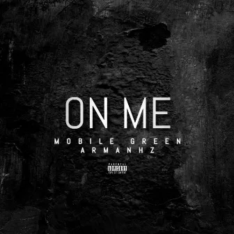 On Me by Mobile Green