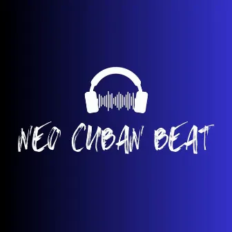 Grabate esta by Neo Cuban Beat