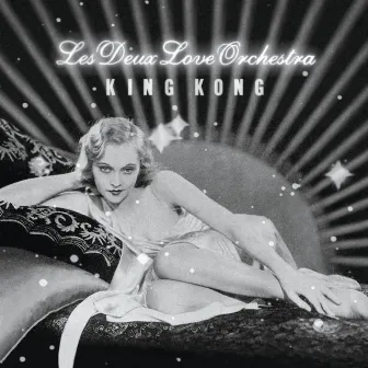 King Kong by Les Deux Love Orchestra