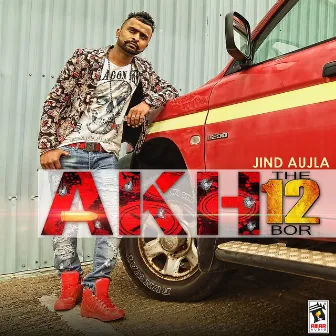 Akh The 12 Bor by Jind Aujla