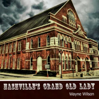 Nashville's Grand Old Lady by Wayne Wilson