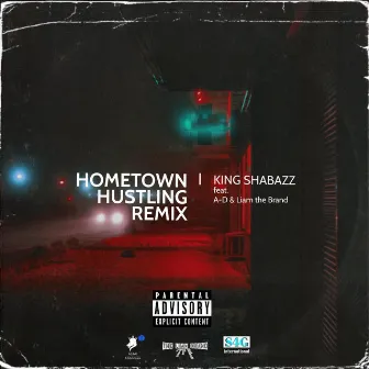 HomeTown Hustling (Remix) by KING SHABAZZ