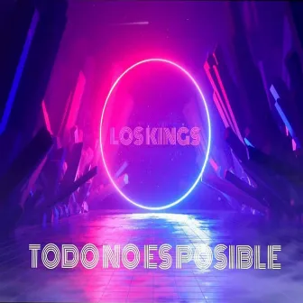 Todo no es Posible by Los Kings