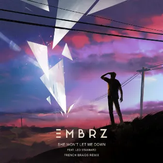 She Won't Let Me Down (feat. Leo Stannard) [French Braids Remix] by EMBRZ