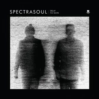 Delay No More by SpectraSoul