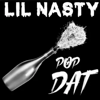 Pop Dat by Lil Nasty