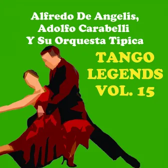 Tango Legends, Vol. 15 by Alfredo De Angelis