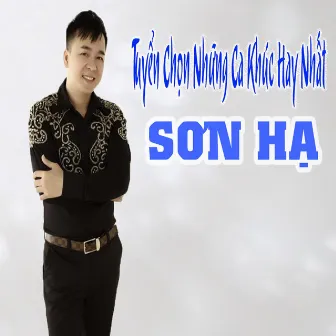 Tuyển Chọn Những Ca Khúc Hay Nhất Của Sơn Hạ by Son Ha