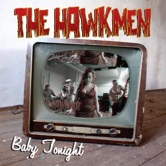 Baby Tonight by The Hawkmen