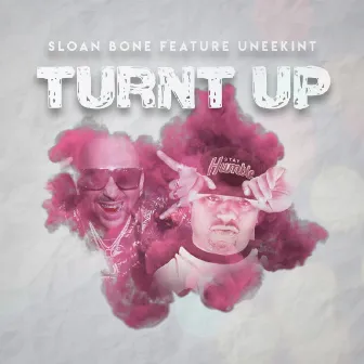 Turn't Up by Sloan Bone