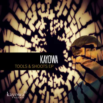 Tools And Shoots Ep by Kayowa