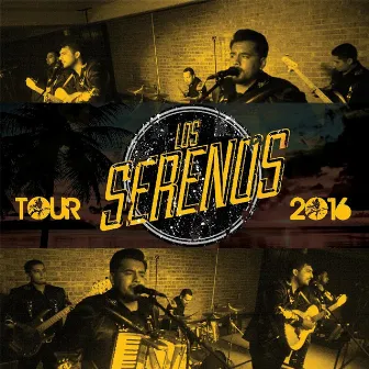 Tour 2016 by Los Serenos