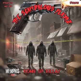 Memphis TN - Home of Killaz by The Scandalous Playaz