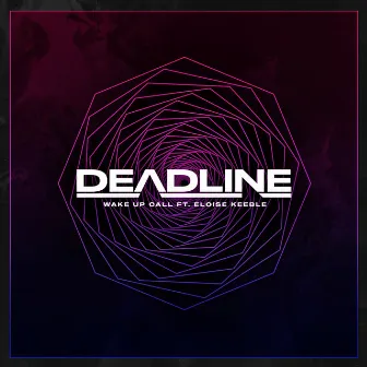 Wake Up Call by Deadline