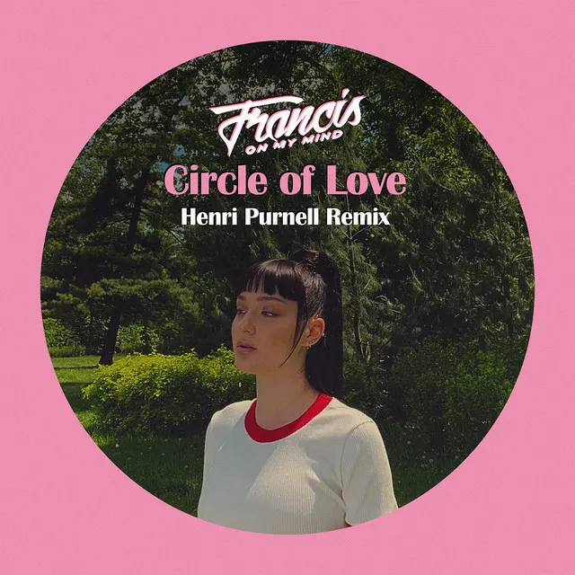 Circle Of Love (Henri Purnell Remix)