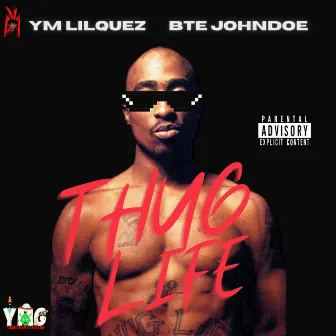 Thug Life by YM LilQuez