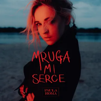 Mruga mi serce by PAULA ROMA