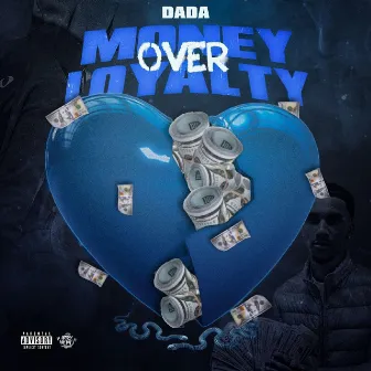 Money Over Loyalty by Dada