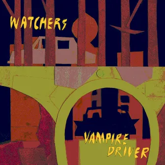 Vampire Driver by Watchers