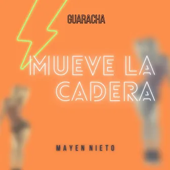 Mueve la cadera (Guaracha Mix) by Mayen Nieto